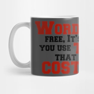 Words are free Mug